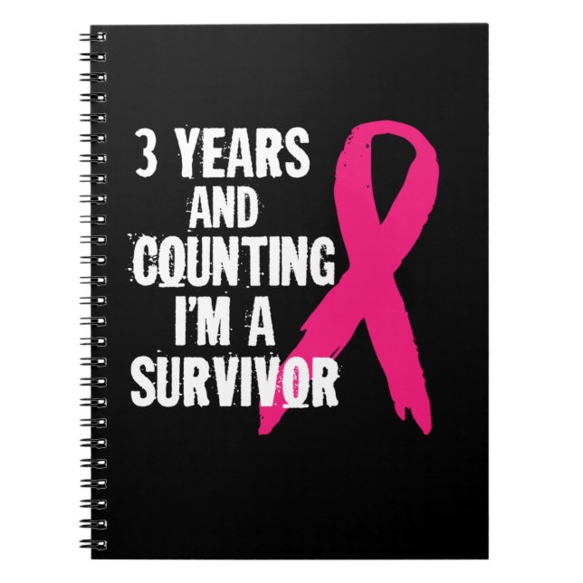 3 Years And Counting I'm A Survivor Breast Cancer  Notebook (Front)