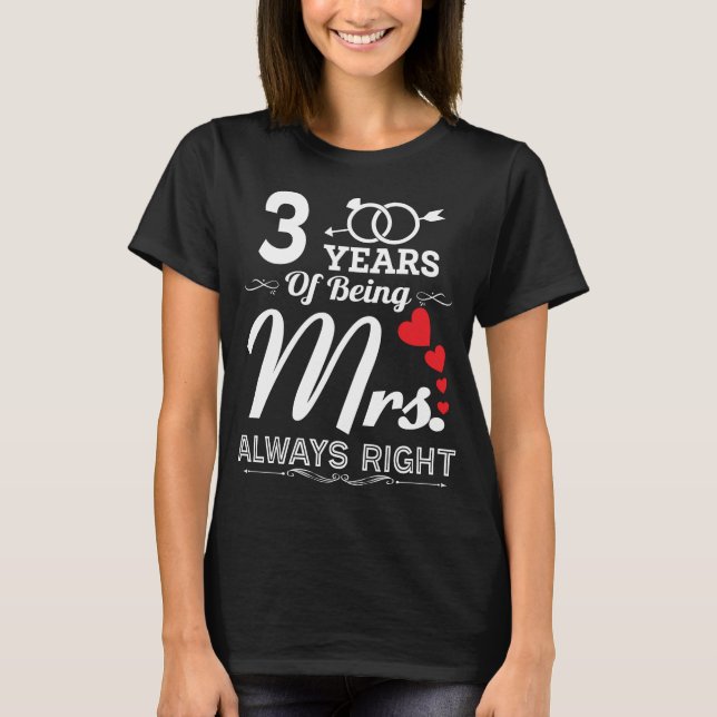 3 Years Of Being Mrs. Wife 3rd Wedding Anniversary T-Shirt (Front)