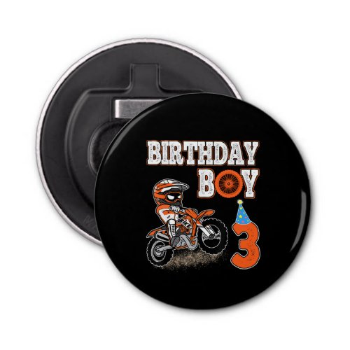 3 Years Old Kid _ Birthday Boy _ Dirt Bike _ Motor Bottle Opener
