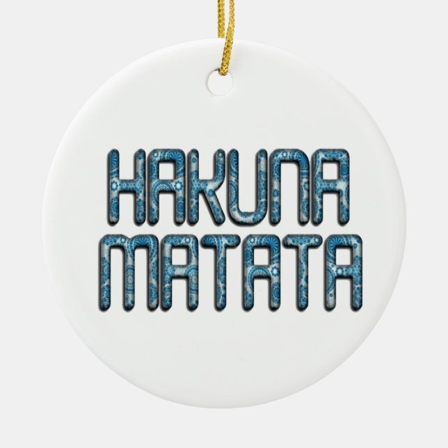 3D Amazing Hakuna Matata Swahili Text Quote Emboss Ceramic Ornament (Front)