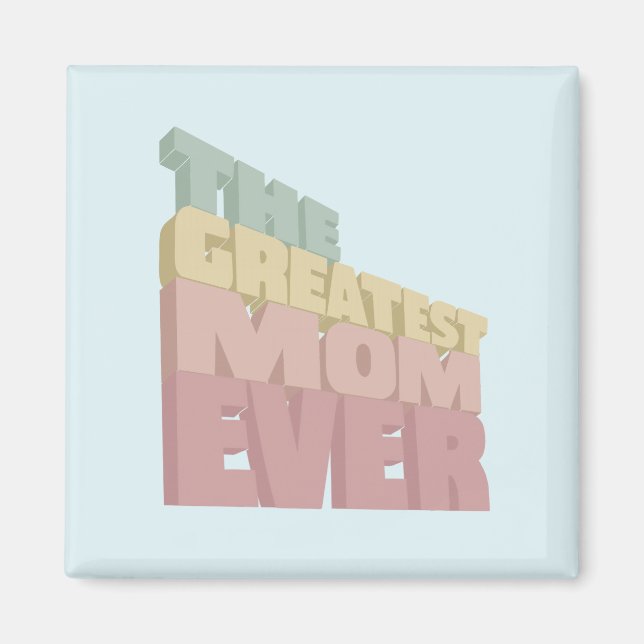 3D Greatest Mom Ever design Magnet (Front)