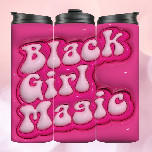 3d InflatedBlack Girl Magic _ Empowering Tumbler