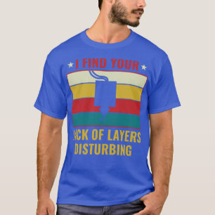 3D Print Funny 3D Printing Lack of Layers T-Shirt