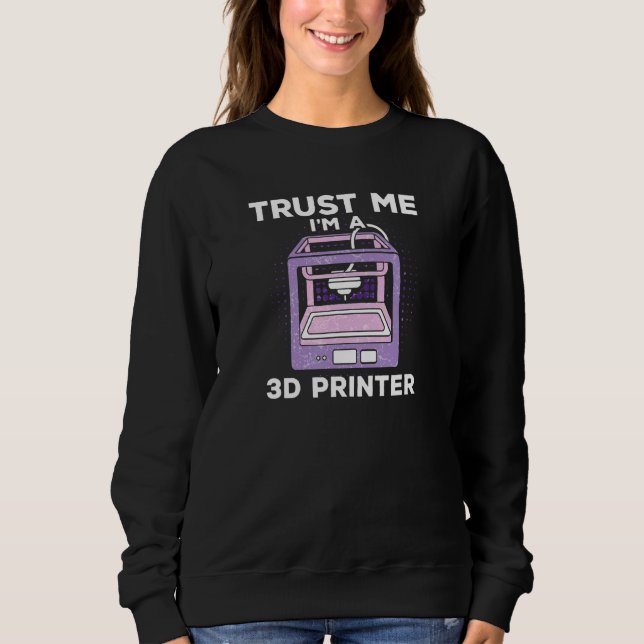 3d Print Outfit For A 3d Print  And Model Maker  1 Sweatshirt (Front)