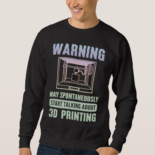 3D Printer 3D Printer Sweatshirt (Front)