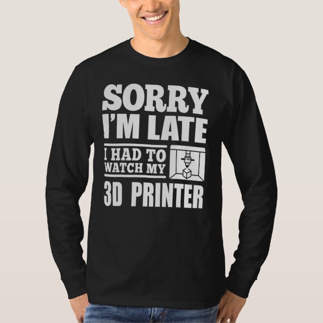 3d Printing  3d Printer Workers Had To Watch My 3d T-Shirt (Front)