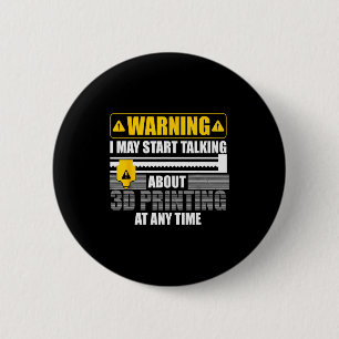 3d Printing Art For Men Women 3d Printer Lover 3d  Button