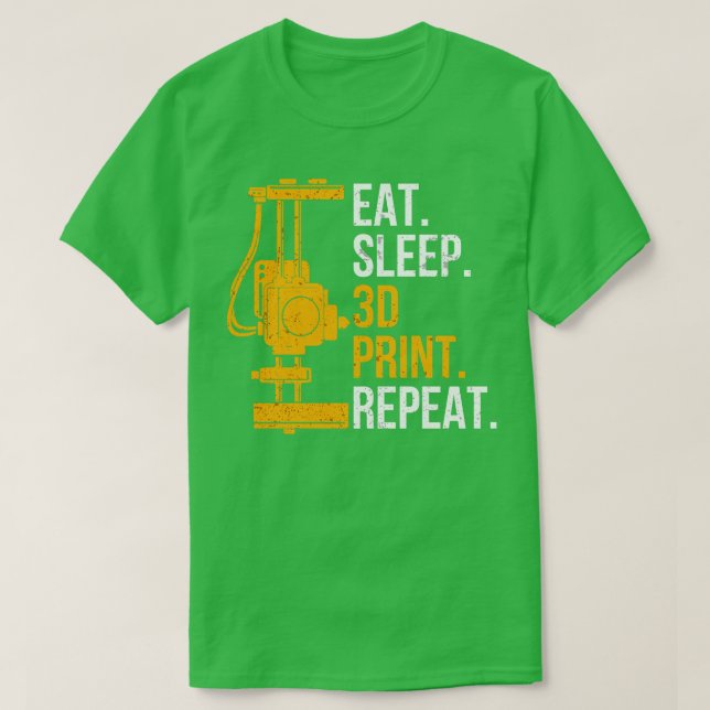 3D Printing Shirt Eat Sleep 3D Print Repeat (Design Front)