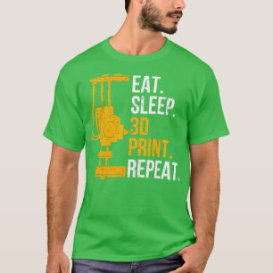 3D Printing Shirt Eat Sleep 3D Print Repeat