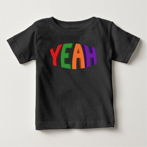 3D YEAH Multicolored Typographic Design Baby T_Shirt