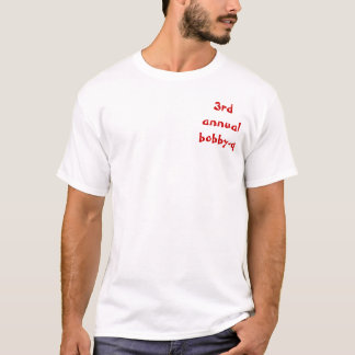 3rd annual bobby-q T-Shirt