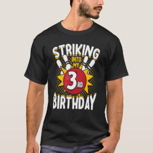 3rd Birthday Bowling Theme Striking into Birthday T-Shirt