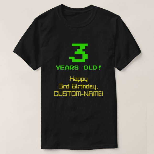 3rd Birthday: Fun, 8-Bit Look, Nerdy / Geeky "3" T-Shirt (Design Front)