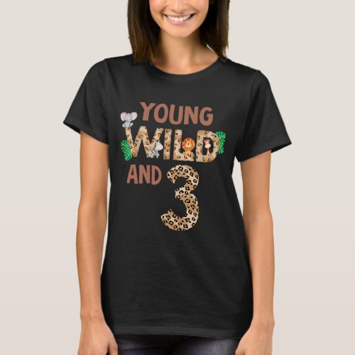3rd Birthday Girl Outfit Young Wild  Three Jungle T_Shirt