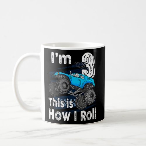 3rd Birthday  Im 3 This Is How I Roll Monster Tru Coffee Mug