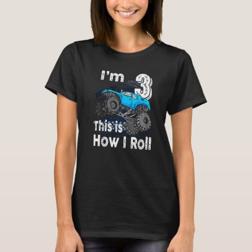 3rd Birthday  Im 3 This Is How I Roll Monster Tru T_Shirt