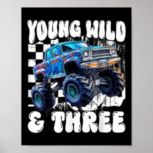 3rd Birthday Monster Truck Young Wild And Three 3 Poster
