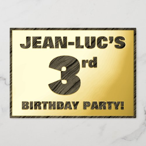 3rd Birthday Party  Bold Faux Wood Grain Text Foil Invitation