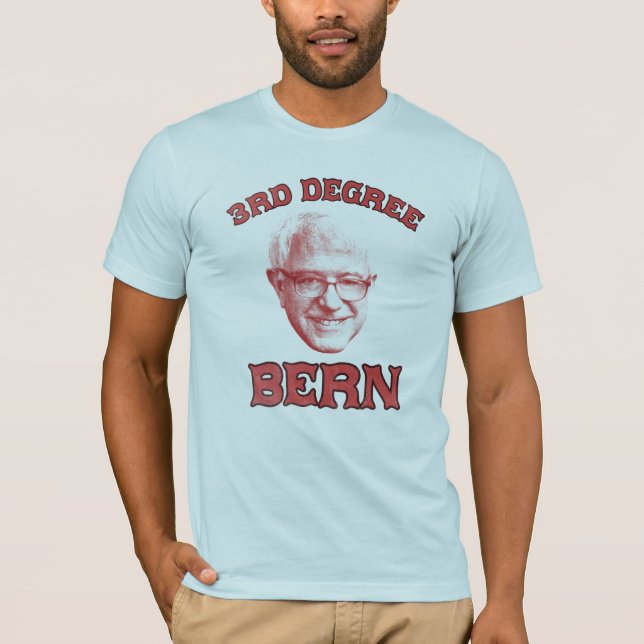 3rd Degree Bern - Bernie Sanders Shirt (Front)