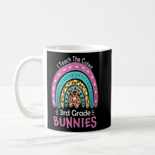 3rd Grade Bunnies I Teach The Cutest Leopard Rainb Coffee Mug