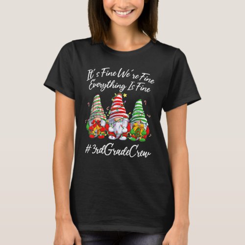 3rd Grade Crew Funny Everything Is Fine Christmas  T_Shirt