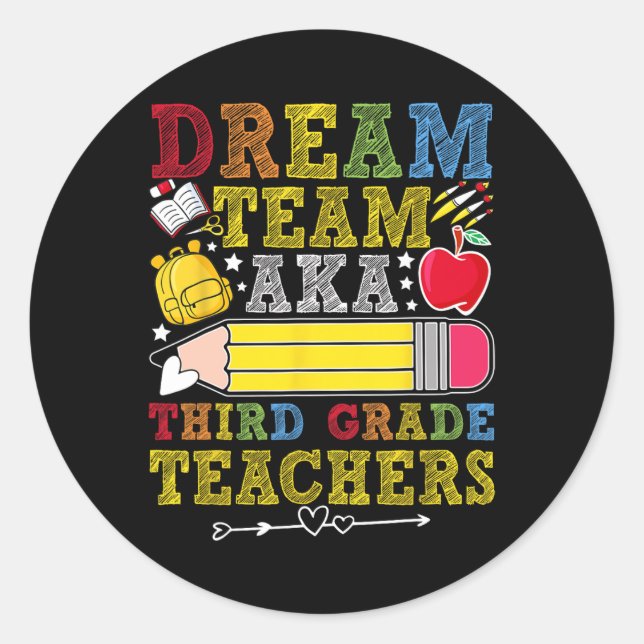 3rd Grade Dream Team Teachers Third Grade Teacher  Classic Round Sticker (Front)