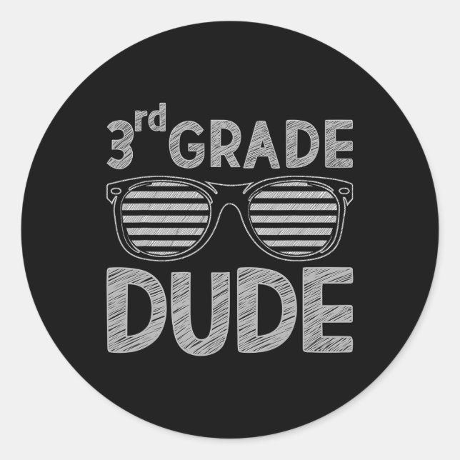 3rd Grade Dude Third Grade Teachers Students Back  Classic Round Sticker (Front)