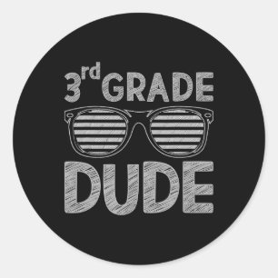 3rd Grade Dude Third Grade Teachers Students Ck To Classic Round Sticker