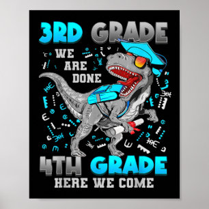 3rd Grade Graduation Dinosaur T-rex 4th Grade Here Poster