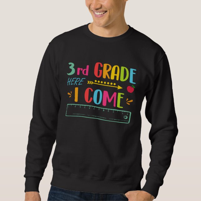 3rd Grade Here I Come Happy First Day Of School Sweatshirt (Front)