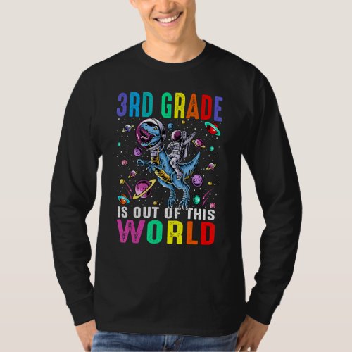3rd Grade Is Out Of This World Astronaut Dinosaur  T_Shirt