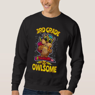 3rd Grade Is Owlsome Back To School Owl Teacher St Sweatshirt
