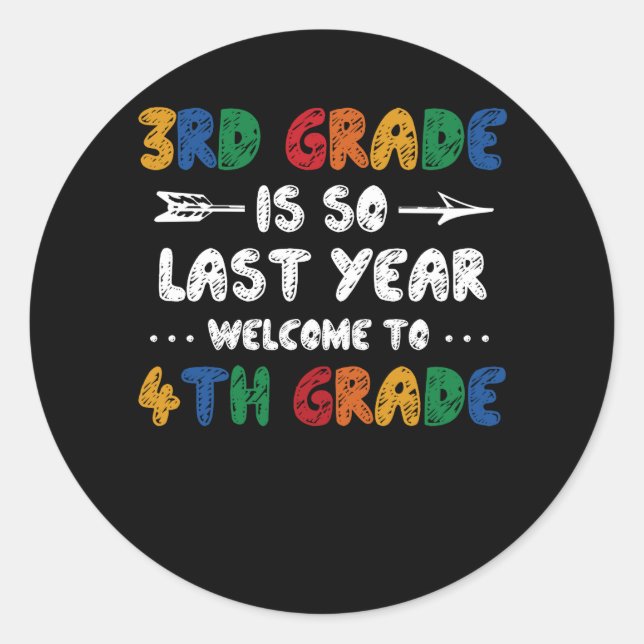 3rd Grade Is So Last Year Welcome To 4th Grade Tea Classic Round Sticker (Front)