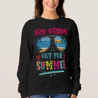 3rd Grade Out For Summer Happy Last Day Of School  Sweatshirt