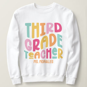 3rd Grade Teacher Colorful Text Design Sweatshirt