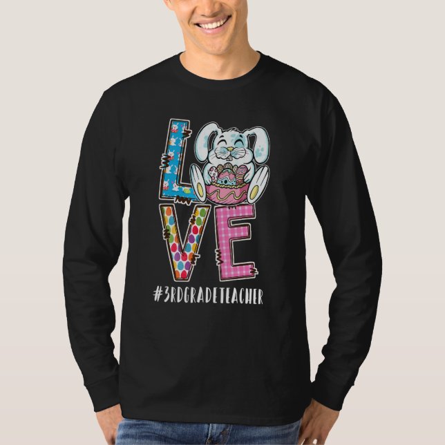 3rd Grade Teacher Easter Love #teacherlife Funny B T-Shirt (Front)