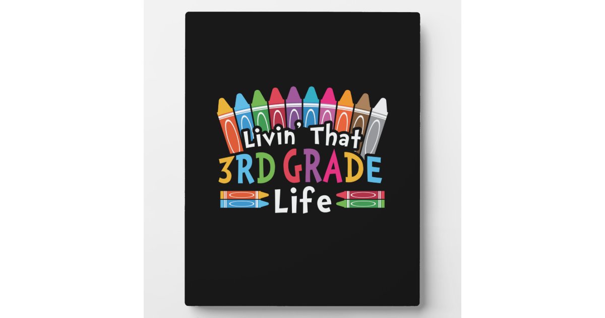3rd Grade Teacher Livin That 3rd Grade Life Plaque | Zazzle
