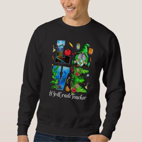 3rd Grade Teacher Love World Earth Day Gnomes Sweatshirt