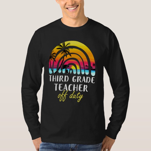 3rd Grade Teacher Off Duty Beach Sunset Rainbow Te T-Shirt (Front)