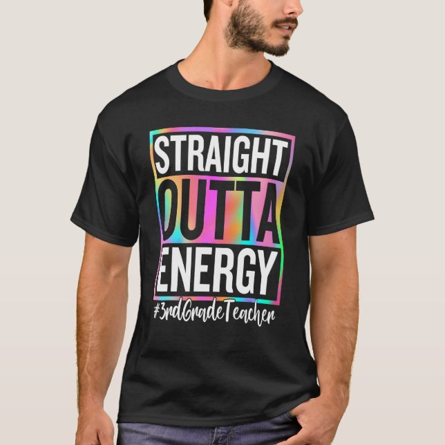 3rd Grade Teacher Straight Outta Energy Teacher Li T-Shirt (Front)