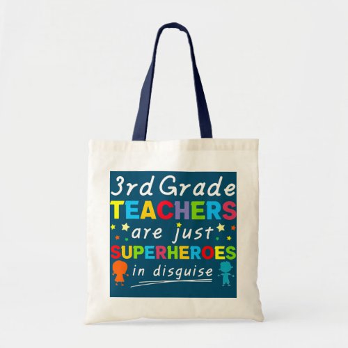 3rd Grade Teacher Teacher Are Just Superheroes In Tote Bag