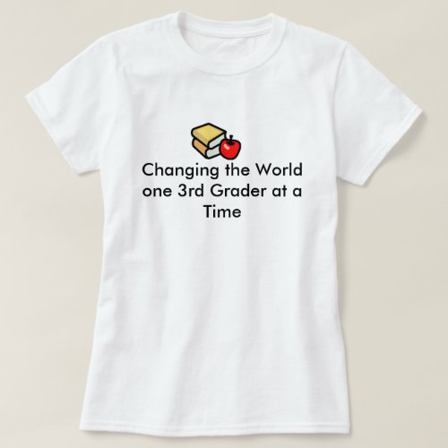 3rd Grade Teachers Change the World T_Shirt