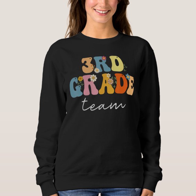 3rd Grade Team Groovy  Women Happy First Day Of Sc Sweatshirt (Front)