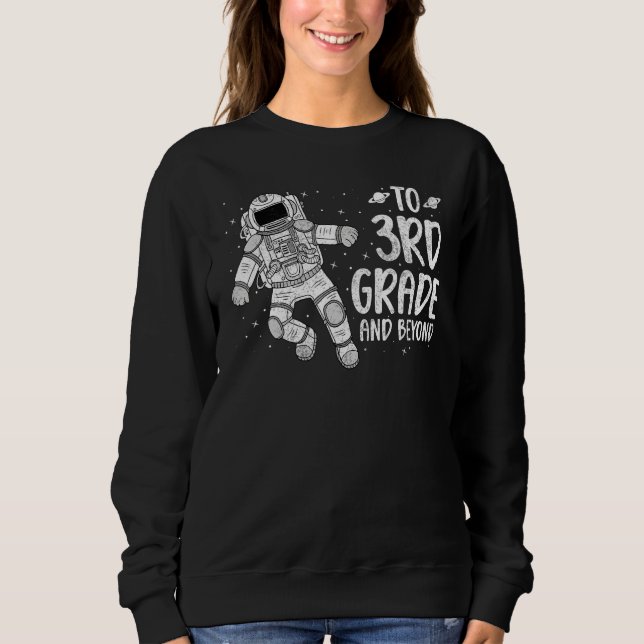3rd Grader Back To School Spaceman Space Science Sweatshirt (Front)