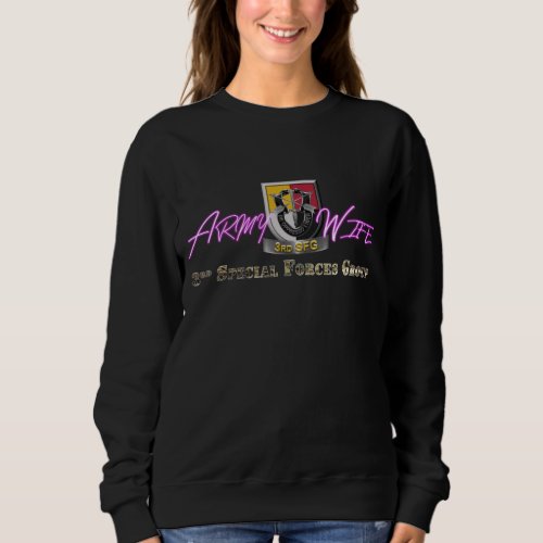 3rd Special Operations Group Army Wife  Sweatshirt