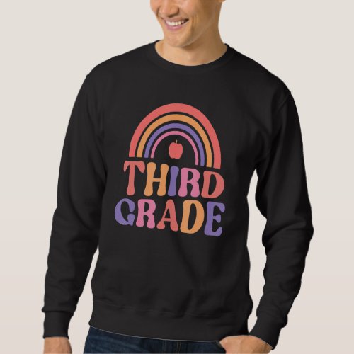 3rd Third Grade Rainbow Back To School First Day T Sweatshirt