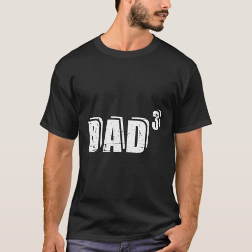 3Rd Third Time Dad Father Of 3 Baby Announcet T_Shirt