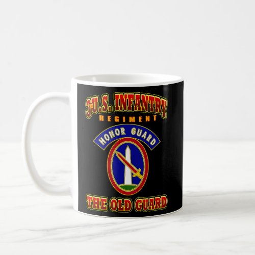 3Rd Us Infantry Regiment Honor Guard The Old Guard Coffee Mug