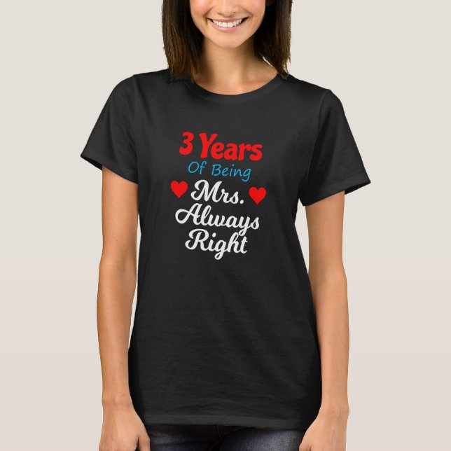 3rd Wedding Anniversary for Women Her Mrs Always R T-Shirt (Front)