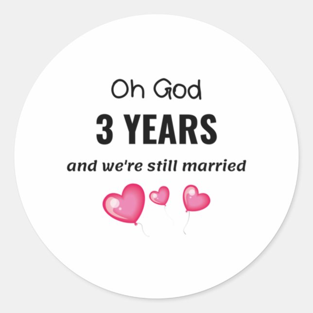 3rd Wedding Anniversary Funny Gift for Him or Her Classic Round Sticker (Front)